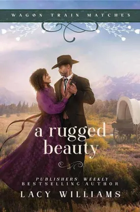 A Rugged Beauty: Wagon Train Matches Library Binding  Large Print, January 1, 2025