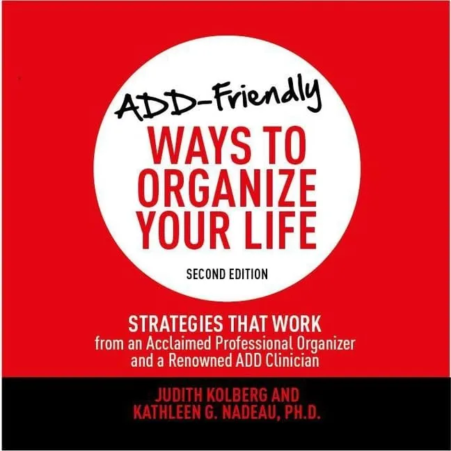 ADD-Friendly Ways to Organize Your Life Second Edition: Strategies That Work from an Acclaimed Professional Organizer and a Renowned ADD Clinician Audio CD  Unabridged, March 1, 2021