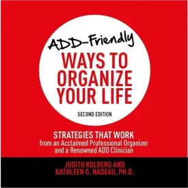 ADD-Friendly Ways to Organize Your Life Second Edition: Strategies That Work from an Acclaimed Professional Organizer and a Renowned ADD Clinician Audio CD  Unabridged, March 1, 2021