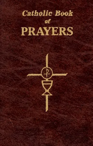 Catholic Book of Prayers: Popular Catholic Prayers Arranged for Everyday Use by unknown (11/11/2011) Vinyl Bound