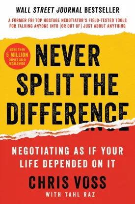 Never Split the Difference: Negotiating As If Your Life Depended On ItUnlock Your Persuasion Potential in Professional and Personal Life Hardcover  May 17, 2016